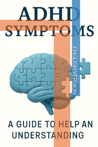 Adhd Symptoms: A Guide To Help And Understanding