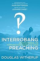 Interrobang Preaching: (re)Discovering the Communication Secrets of Jesus 0692277579 Book Cover
