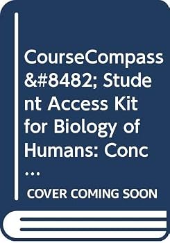 Misc. Coursecompass(tm) Student Access Kit for Biology of Humans: Concepts, Applications, and Issues Book