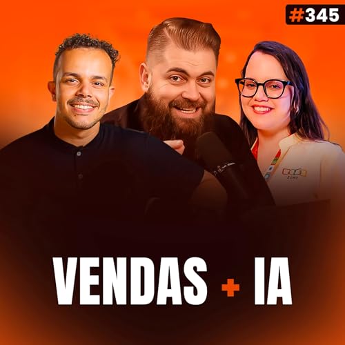 Como Usar IA Para Vender Mais e Gastar Menos Tempo com CRM? feat Anderson Ferreira & Clarissa Giuzio | Especial CRM Zummit Podcast Por  capa