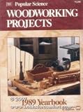Popular Science 1989: Woodworking Projects Yearbook