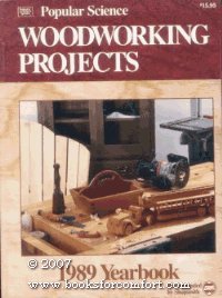 Popular Science 1989: Woodworking Projects Year... 1556540477 Book Cover
