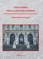Visita guiada por la literatura española. (SIN COLECCION)