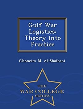 Paperback Gulf War Logistics: Theory Into Practice - War College Series Book