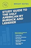 Study Guide to The Ugly American by Burdick and Lederer (Bright Notes)
