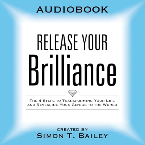 Release Your Brilliance Audiolivro Por Simon T. Bailey capa