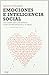 Emociones e inteligencia social : las claves para una alianza sobre los sentimientos y la razón: Las claves para una alianza entre los sentimientos y la razón (Ariel, Band 1) - Morgado Bernal, Ignacio