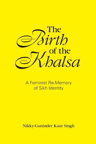 The Birth of the Khalsa: A Feminist Re-Memory of Sikh Identity (SUNY Series in Religious Studies)