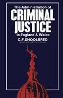 The Administration of Criminal Justice in England and Wales: Pergamon Modern Legal Outlines 0080117805 Book Cover