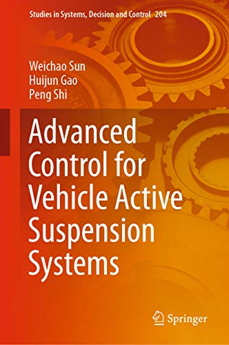 Advanced Control for Vehicle Active Suspension Systems (Studies in Systems, Decision and Control Book 204)