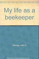 My life as a beekeeper 0806209631 Book Cover