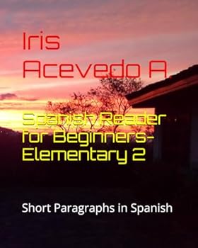 Paperback Spanish Reader for Beginners-Elementary 2: Short Paragraphs in Spanish (Spanish Reader for Beginners-Elementary 1, 2 & 3) (Spanish Edition) [Spanish] Book