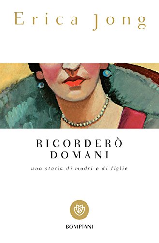 Erica Jong - Ricorderò domani (2014)