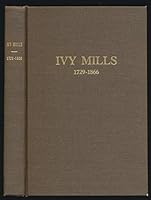 IVY MILLS, 1729-1866, WILLCOX AND ALLIED FAMILIES B0017WLHNO Book Cover