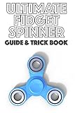 Ultimate Fidget Spinner Guide & Trick Book