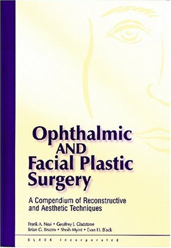 Ophthalmic and Facial Plastic Surgery: A Compendium of Reconstructive ...