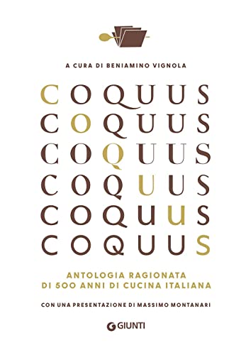  Coquus. Antologia ragionata di 500 anni di cucina italiana