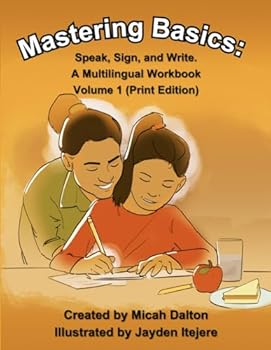 Paperback Mastering Basics: Speak, Sign, and Write. A Multilingual Workbook Volume 1 (Print Edition) Book