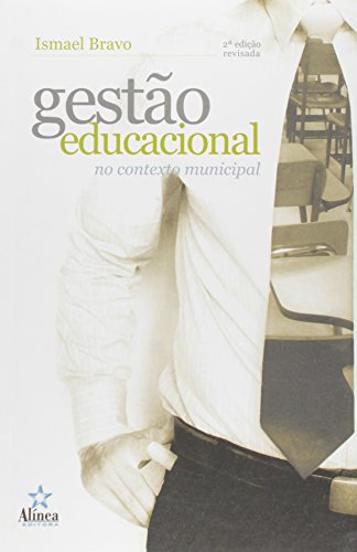 Gestão Educacional no Contexto Municipal - Ismael Bravo