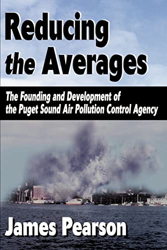 Reducing the Averages: The Founding and Development of the Puget Sound Air Pollution Control Agency