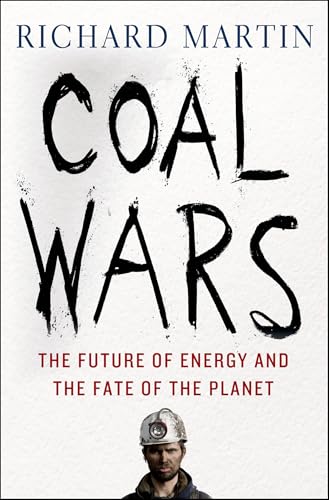 Coal Wars: The Future of Energy and the Fate of the Planet