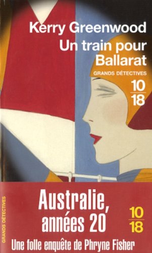 By Kerry Greenwood Pascale Haas Un Train Pour Ballarat Telecharger Epub Pdf