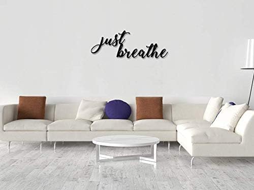 Just Breathe Metal Sign, Sign, Metal Wall Decor for Home Kitchen Coffee Barthroom Bar, Modern Farmhouse Decor Housewarming Gift, Personalized Metal Sign 14" 18" 24"