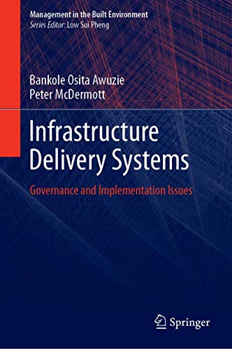 Infrastructure Delivery Systems: Governance and Implementation Issues (Management in the Built Environment) view 2