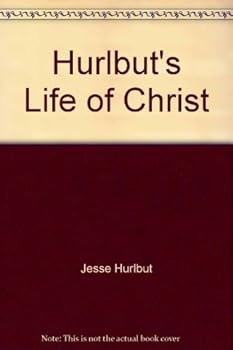 Hurlbut's Life of Christ