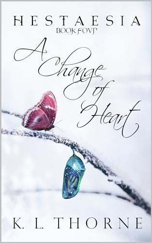 A Change of Heart: Hestaesia: Book Four
