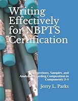 Writing Effectively for NBPTS Certification: A Guide to Excellence in Writing Composition for Portfolio Component Entries in National Board Certification 1729527531 Book Cover