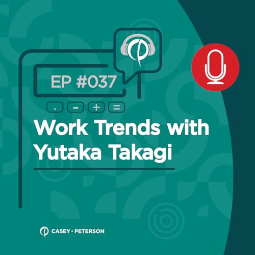 037 - Work Trends with Yutaka Takagi