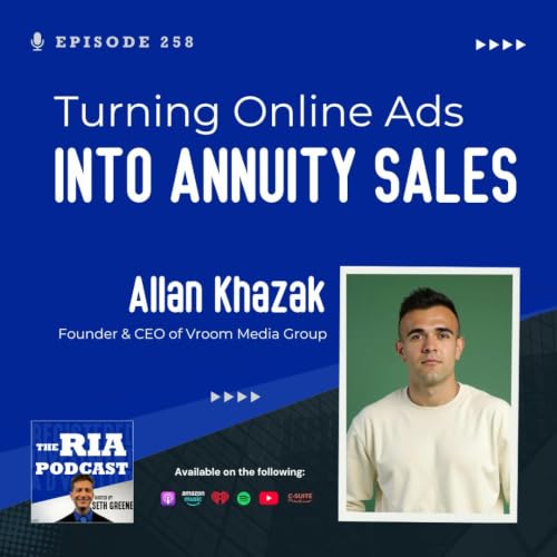 Episode 258: Turning Online Ads Into Annuity Sales