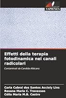 Effetti della terapia fotodinamica nei canali radicolari (Italian Edition) 6207643941 Book Cover