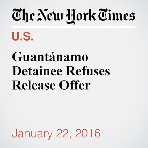 Guant&aacute;namo Detainee Refuses Release Offer cover art