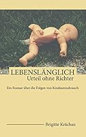 Lebenslänglich: Urteil ohne Richter 3738631577 Book Cover