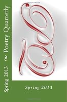Poetry Quarterly: Spring 2013 0615888070 Book Cover