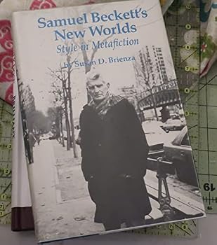 Hardcover Samuel Beckett's New Worlds: Style in Metafiction Book