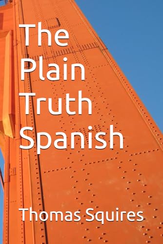 The Plain Truth Spanish (Spanish Edition)