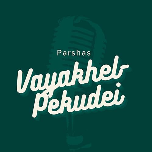 Vayakhel-Pekudei