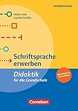  Fachdidaktik für die Grundschule: Schriftsprache erwerben (5. Auflage) - Didaktik für die Grundschule - Buch