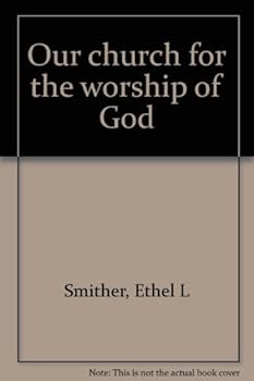 Unknown Binding Our Church for the Worship of God Book
