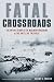 Produktbild Fatal Crossroads: The Untold Story of the Malmedy Massacre at the Battle of the Bulge