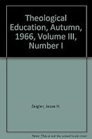 Theological Education, Autumn, 1966, Volume III, Number I B001G7G0IC Book Cover