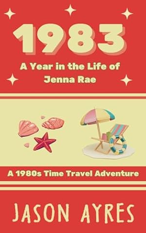 1983: A Year in the Life of Jenna Rae