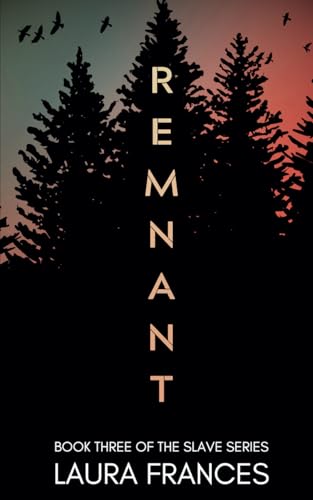 Remnant (Book Three) (The Slave Series)