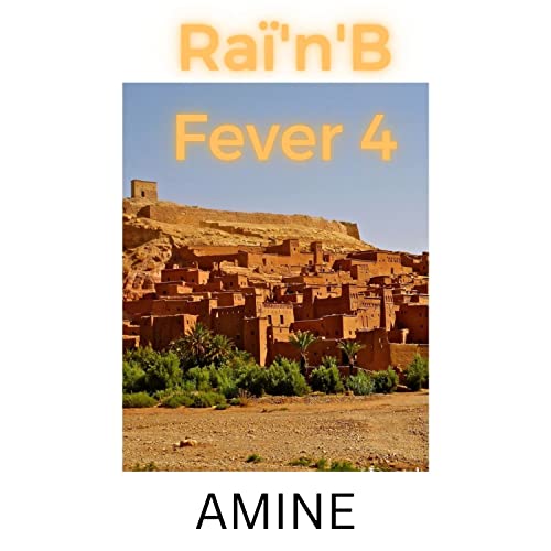 Play Raï'n'B Fever 4 by Amine on Amazon Music