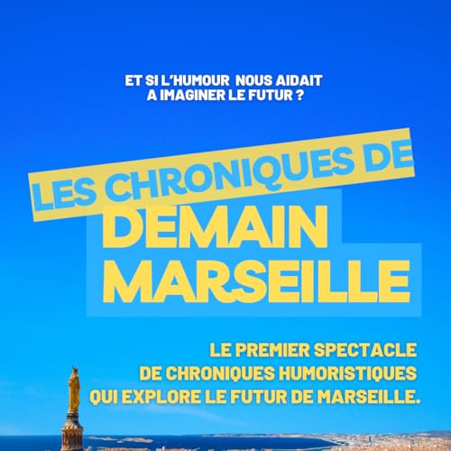 Les Chroniques de Demain Marseille du 16 octobre 2025