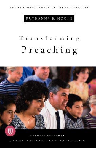 Transforming Preaching (Transformations Series) (Transformations The Episcopal Church in the 21st Century)