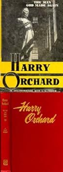 Hardcover Harry Orchard: The Man God Made Again Book